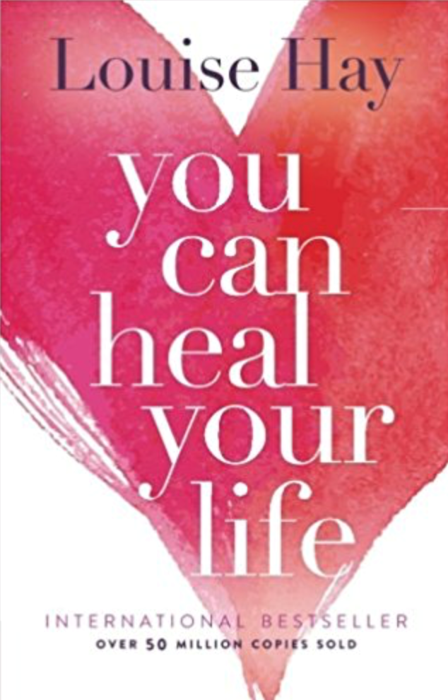 You can heal your life, Louise Hay